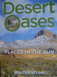 Title: Desert Oases:Places in the Sun, Author: Walter Stump