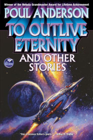 Title: To Outlive Eternity and Other Stories, Author: Poul Anderson