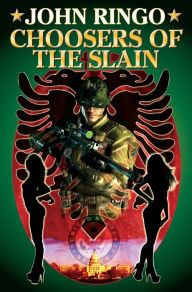 Title: Choosers of the Slain, Author: John Ringo