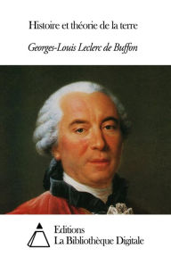 Title: Histoire et théorie de la terre, Author: Georges-Louis Leclerc de Buffon