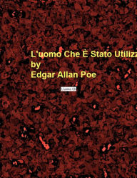 Title: L'uomo Che È Stato Utilizzato Up, Author: Edgar Allan Poe