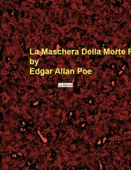 Title: La Maschera Della Morte Rossa, Author: Edgar Allan Poe