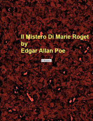 Title: Il Mistero Di Marie Roget, Author: Edgar Allan Poe