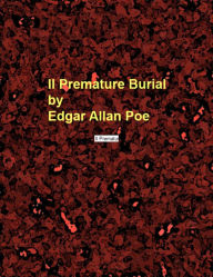 Title: Il Premature Burial, Author: Edgar Allan Poe