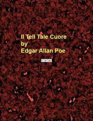 Title: Il Tell Tale Cuore, Author: Edgar Allan Poe