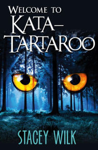 Title: Welcome To Kata Tartaroo, Author: Stacey Wilk