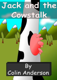 Title: Jack & the Cowstalk, Author: Colin Anderson