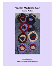 Title: Popcorn Medallion Scarf Crochet Pattern, Author: Joy Prescott