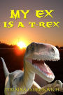 'My Ex is a T-Rex' (Dinosaur Erotica - Romance )