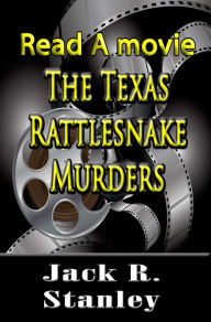 Title: Texas Rattlesnake Murders, Author: Jack R. Stanley