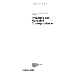 Title: Army Regulation AR 25-50 Preparing and Managing Correspondence 17 May 2013, Author: United States Government US Army