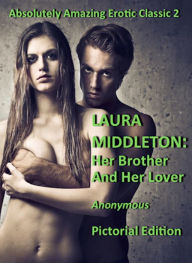 Title: Laura Middleton: Her Brother and Her Lover (Illustrated), Author: Anonymous