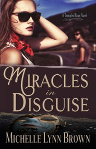 Title: Miracles in Disguise (The Trampled Rose Series, #1), Author: Michelle Lynn Brown