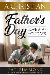 Title: A Christian Father's Day, Author: Pat Simmons