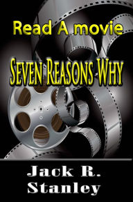 Title: Seven Reasons Why, Author: Jack R. Stanley