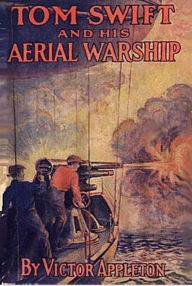 Title: Tom Swift and His Aerial Warship, Author: Victor Appleton
