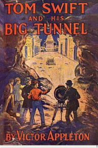 Title: Tom Swift And His Big Tunnel, Author: Victor Appleton