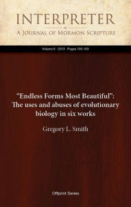 Title: “Endless Forms Most Beautiful”: The uses and abuses of evolutionary biology in six works, Author: Gregory L. Smith
