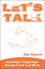 Title: Let's Talk: Resting, Forgiving, Being Free, and More, Author: Ken Ogorek