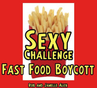 Title: Sexy Challenge - Fast Food Boycott, Author: Rob Alex