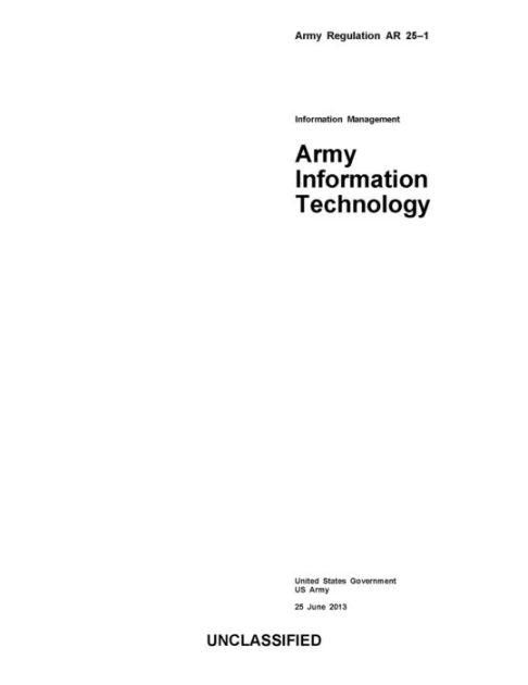 Army Regulation AR 25-1 Army Information Technology 25 June 2013 by ...