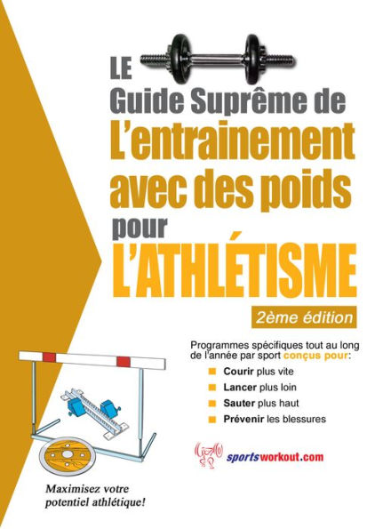 Le guide suprême de l'entrainement avec des poids pour l’athlétisme