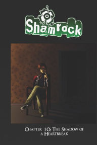 Title: Shamrock Chapter 10, Author: Chloe LaPointe