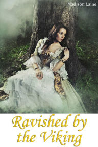 Title: Ravished by the Viking (Viking Erotica), Author: Madison Laine