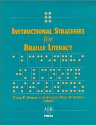 Title: Instructional Strategies for Braille Literacy, Author: Diane P. Wormsley