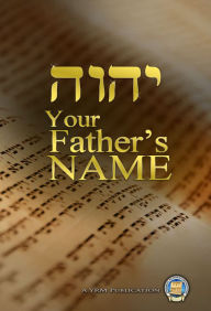 Title: Your Father's Name, Author: Yahweh's Restoration Ministry