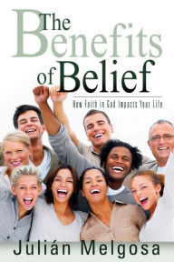 Title: The Benefits of Belief, Author: Julián Melgosa