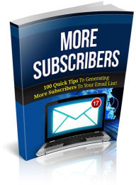 Title: More Subscribers: Discover 100 Valuable Tips To Generating More Subscribers To Your Email List Starting Today! (Brand New) AAA+++, Author: Bdp