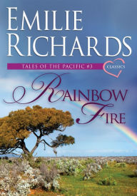 Title: Rainbow Fire, Author: Emilie Richards