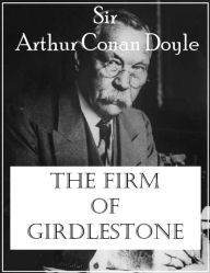 Title: The Firm of Girdlestone, Author: Arthur Conan Doyle