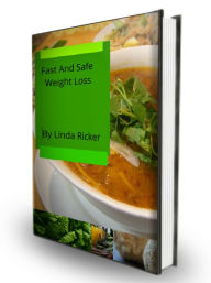 Title: Fast And Safe Weight Loss, Author: Linda Ricker