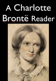 Title: A Charlotte Bronte Reader, Author: Charlotte Brontë