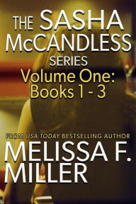 Title: The Sasha McCandless Series: Volume 1 (Books 1-3), Author: Melissa F. Miller