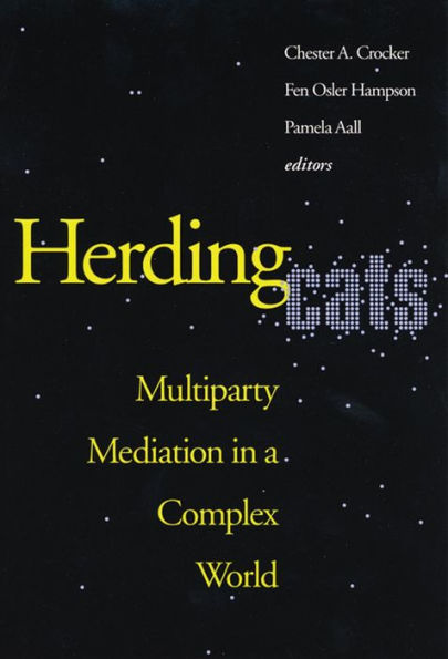 Herding Cats: Multiparty Mediation in a Complex World
