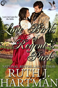 Title: Love Birds Of Regent's Park, Author: Ruth J. Hartman