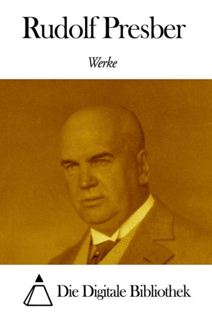 Werke von Rudolf Presber by Rudolf Presber | eBook | Barnes & Noble®