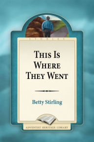 Title: This is Where They Went, Author: Betty Stirling