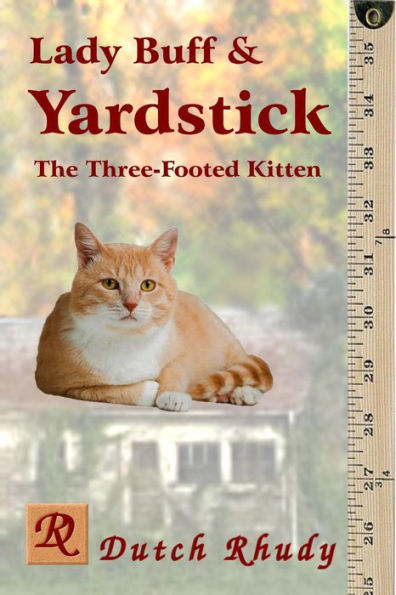 Lady Buff and Yardstick - The Three-Footed Kitten (Short Stories, #2)