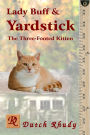 Lady Buff and Yardstick - The Three-Footed Kitten (Short Stories, #2)