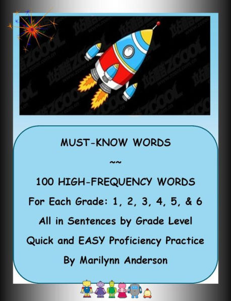 MUST-KNOW WORDS ~~ 100 High Frequency Sight Words for Each Grade: 1, 2, 3, 4, 5, and 6 ~~ Words all Set in Sentences by Grade Level for Quick and EASY Proficiency Practice