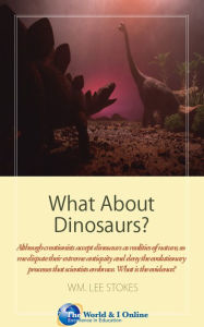 Title: What About Dinosaurs?, Author: Wm. Lee Stokes