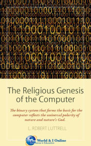 Title: The Religious Genesis of the Computer, Author: L. Robert Luttrell