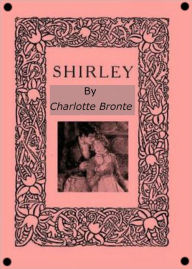 Title: Shirley, Author: Charlotte Brontë