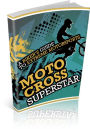 Motocross Superstar: A Biker’s guide to extreme motorsports