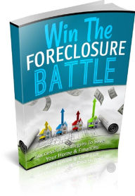 Title: Win The Foreclosure Battle: Successful strategies to save your home & finances, Author: Anonymous