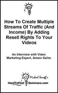 Title: How To Create Multiple Streams Of Traffic (And Income) By Adding Resell Rights To Your Videos: An Interview with Video Marketing Expert, Ameer Salim, Author: Michael Senoff